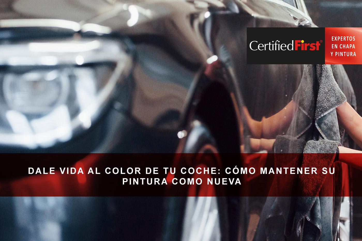 Dale vida al color de tu coche: cómo mantener su pintura como nueva